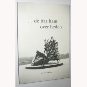 ...de bar ham over heden - signeret