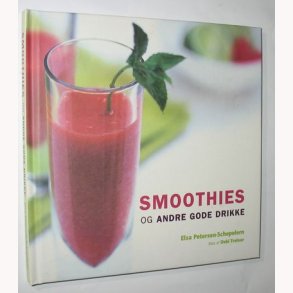 Smoothies og andre gode drikke: Elsa Petersen-Schepelern