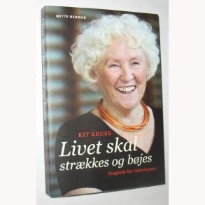 Kit Kruse - livet skal strkkes og bjes
