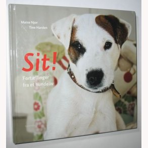 Sit! - fortllinger fra et hundeliv