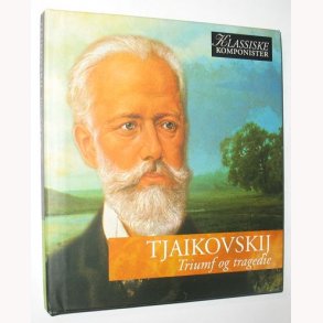 Tjaikovskij - Triumf og tragedie