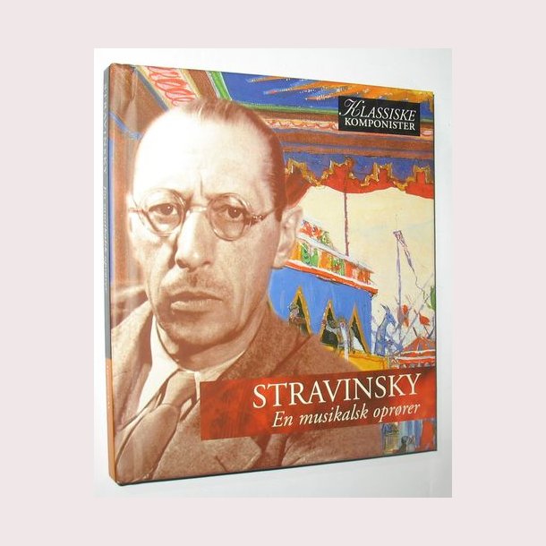 Stravinsky - En musikalsk oprrer