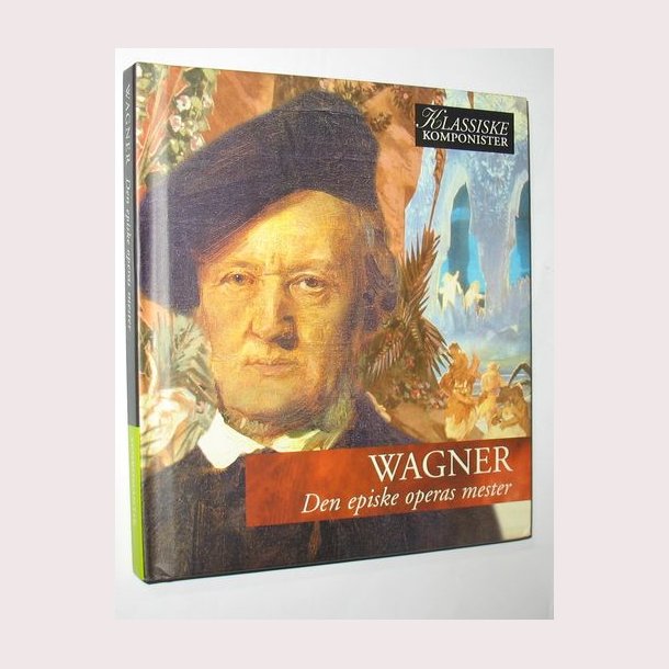 Wagner - Den episke operas mester