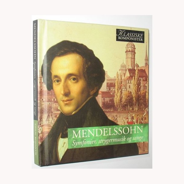 Mendelssohn - Symfonier, strygermusik og sang