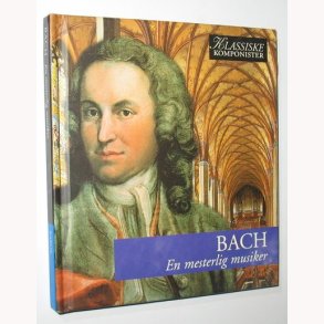 Bach - En mesterlig musiker