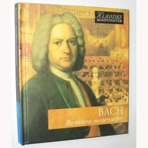 Bach - Barokkens mestervrker