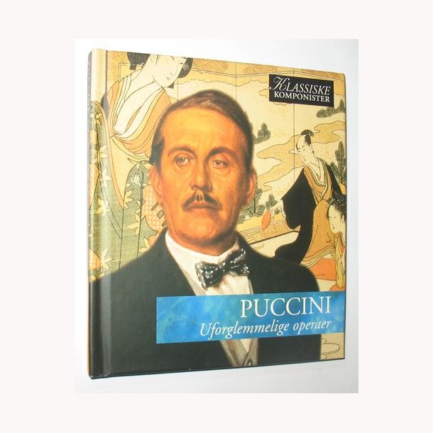 Puccini - Uforglemmelige operaer