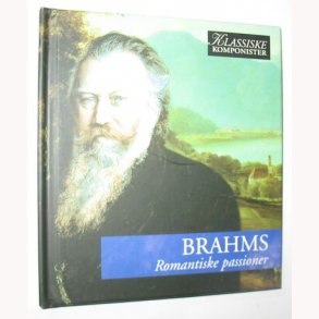 Brahms - Romantiske passioner