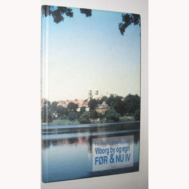 Viborg by og egn Fr &amp; nu lV