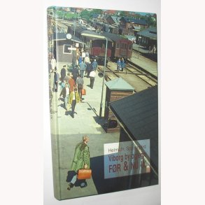 Viborg by og egn Fr & nu lX