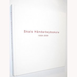 Skals Hndarbejdsskole 1959-2009