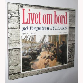 Livet om bord p Fregatten JYLLAND