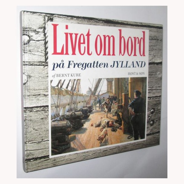 Livet om bord p Fregatten JYLLAND