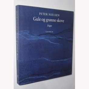 Gule og grnne skove - digte