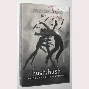 hush, hush forelsket i en engel