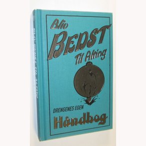 Bliv bedst til alting - drengenes egen hndbog