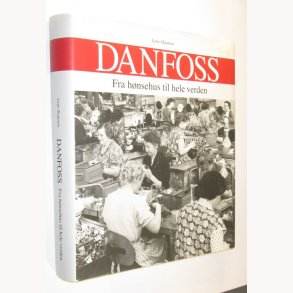 Danfoss - fra hnsehus til hele verden