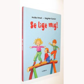 Se lige mig!: Holde Kreul