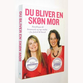 Du bliver en skn mor