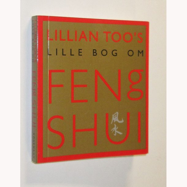 Lillian Too&acute;s lille bog om Feng Shui