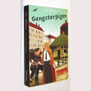 Gangsterpigen - politiroman: Ole Fr�slev