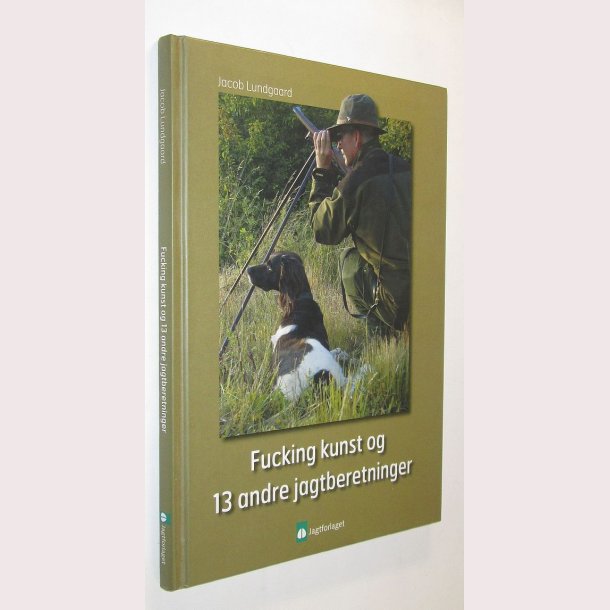 Fucking kunst og 13 andre jagtberetninger