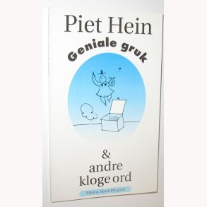 Piet Hein Geniale gruk & andre kloge ord