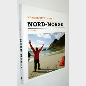 50 anbefalede turer i Nord-Norge: Per Lars Tonstad