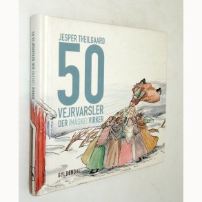50 vejrvarsler der (m�ske) virker: Jesper Theilgaard