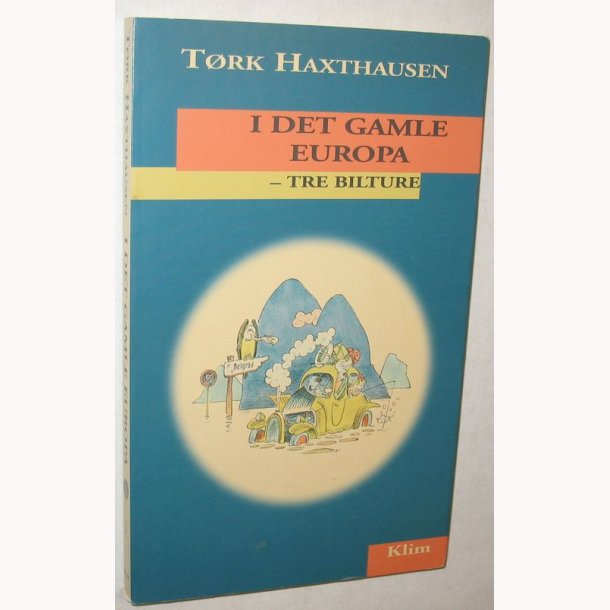 I det gamle Europa - tre bilture