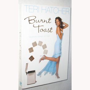 Burnt Toast og andre tanker om livet