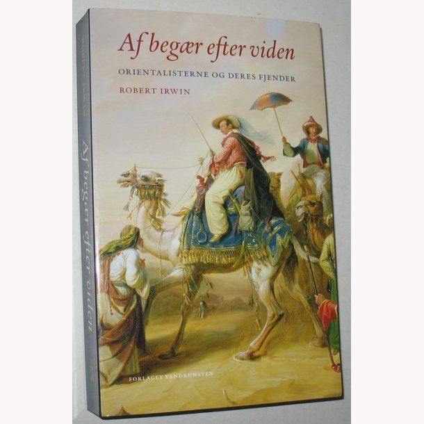 Af begr efter viden - orientalerne og deres fjender:  Robert Irwin