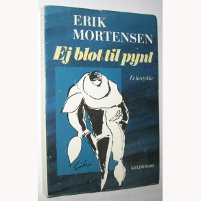Ej blot til pynt - et livsstykke