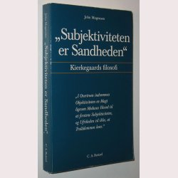 Subjektivitet er Sandheden - Kierkegaards filosofi