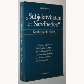 Subjektivitet er Sandheden - Kierkegaards filosofi