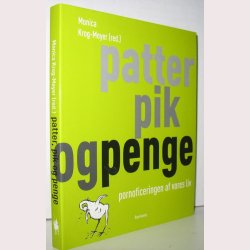 Patter pik og penge - pornoficering af vores liv