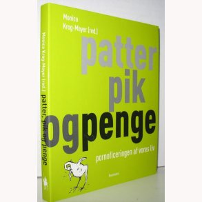 Patter pik og penge - pornoficering af vores liv