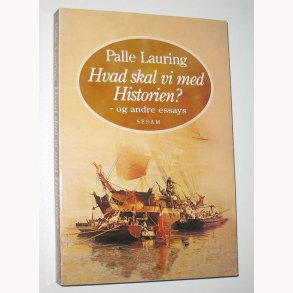 Hvad skal vi med Historien? og andre essays