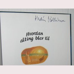 Hvordan alting blev til - signeret