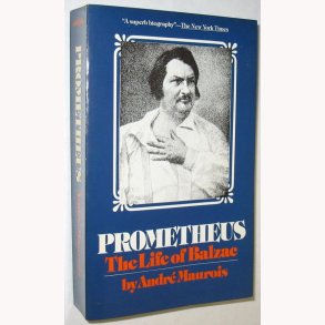 Prometheus The Life of Balzac