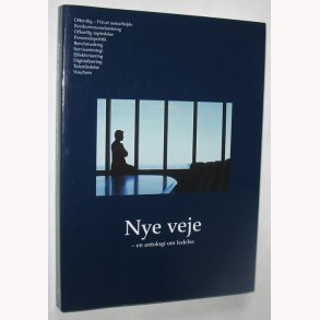 Nye veje - en antologi om ledelse