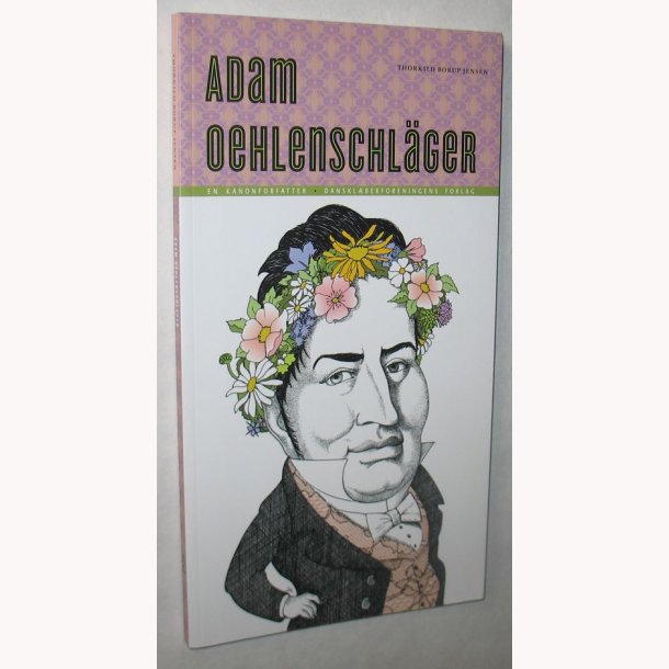 Adam Oehlenschl&auml;ger - en kanonforfatter