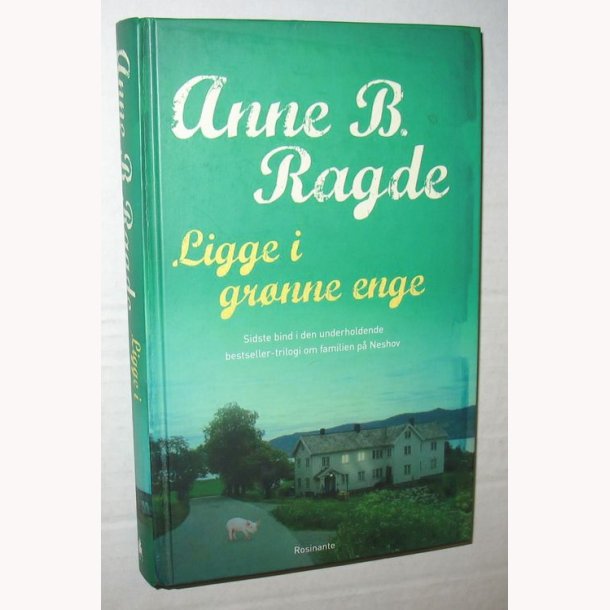 Ligge i grnne enge (Nr.3 af trio om fam. Neshov)