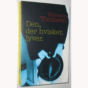 Den, der hvisker, lyver.