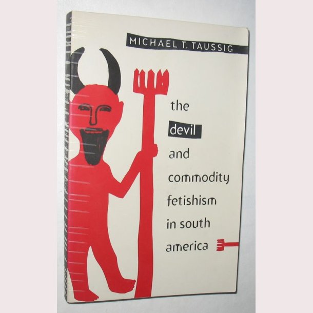 the devil and commodity fetishism in south america