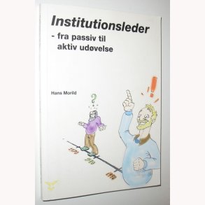 Institutionsleder - fra passiv til aktiv udvelse
