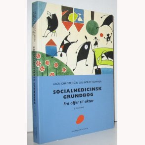 Socialmedicinsk grundbog - Fra offer til aktr