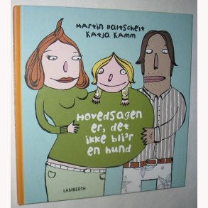 Hovedsagen er, det ikke bli'r en hund: Martin Baltscheit