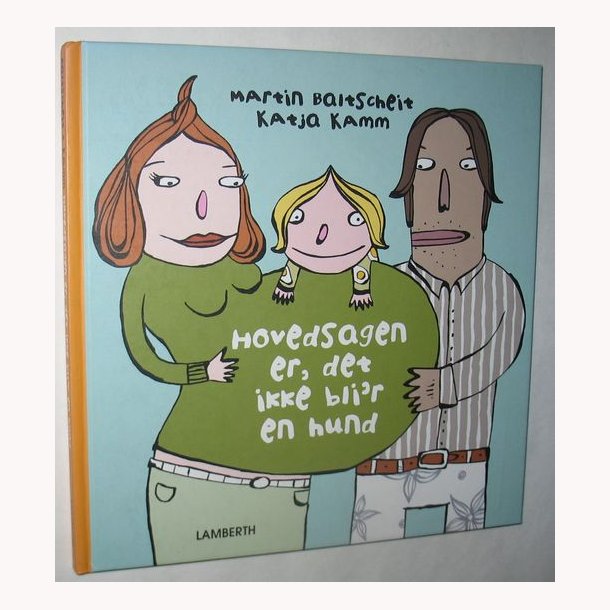 Hovedsagen er, det ikke bli'r en hund: Martin Baltscheit