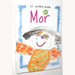Til verdens bedste mor